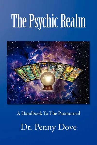 Обложка книги The Psychic Realm. A Handbook to the Paranormal, Penny Dove