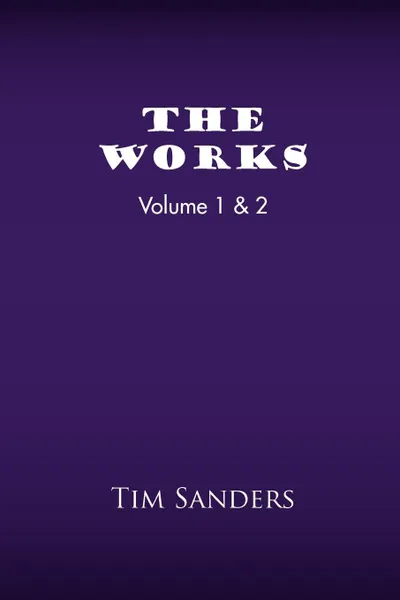 Обложка книги The Works Volume 1 & 2, Tim Sanders