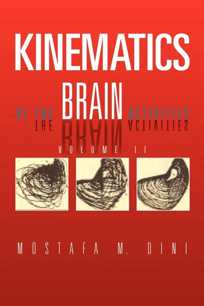 Обложка книги Kinematics Of The Brain Activities, Mostafa M. Dini