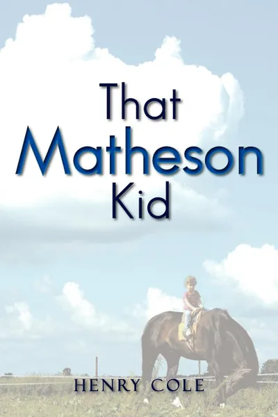 Обложка книги That Matheson Kid, Henry Cole