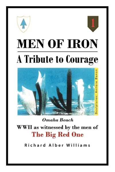 Обложка книги Men of Iron. A Tribute to Courage, Richard Alber Williams, Rocco (Rocky) Moretto