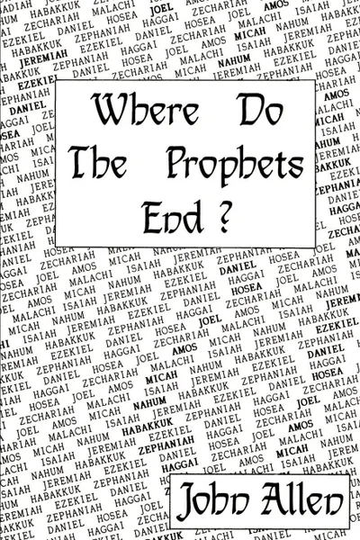 Обложка книги Where Do the Prophets End?, John Allen