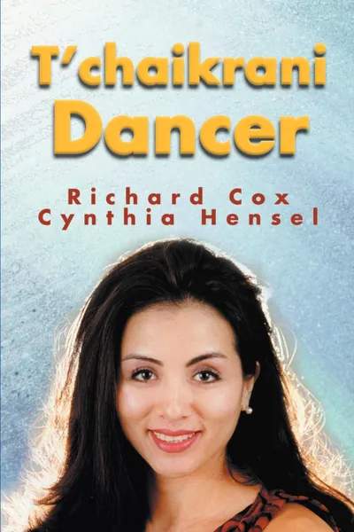 Обложка книги T'Chaikrani Dancer, Richard Cox, Cynthia Hensel