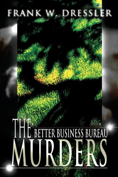 Обложка книги The Better Business Bureau Murders, Frank W. Dressler