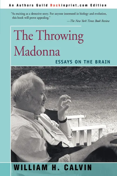 Обложка книги The Throwing Madonna. Essays on the Brain, William H. Calvin