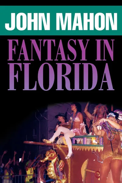 Обложка книги Fantasy in Florida, John Mahon