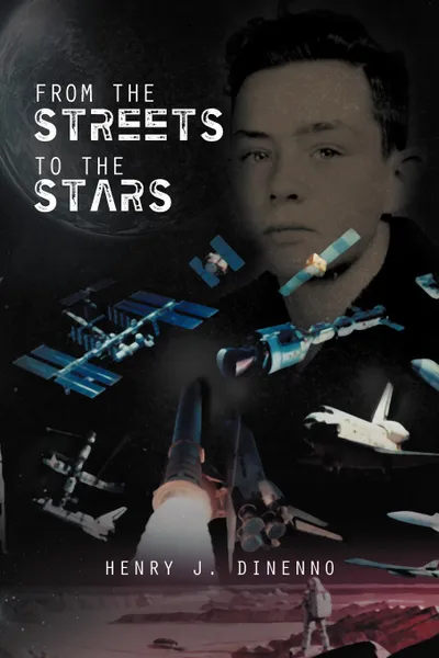 Обложка книги From the Streets to the Stars, Henry J. Dinenno