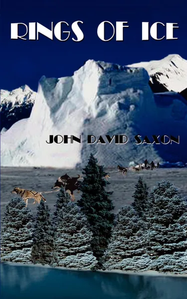 Обложка книги Rings of Ice, John David Saxon