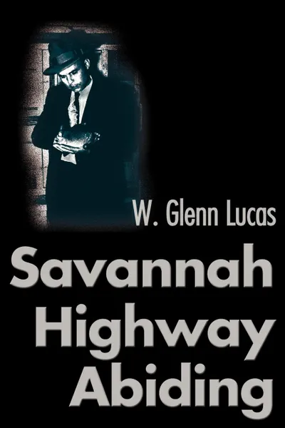 Обложка книги Savannah Highway Abiding, W. Glenn Lucas