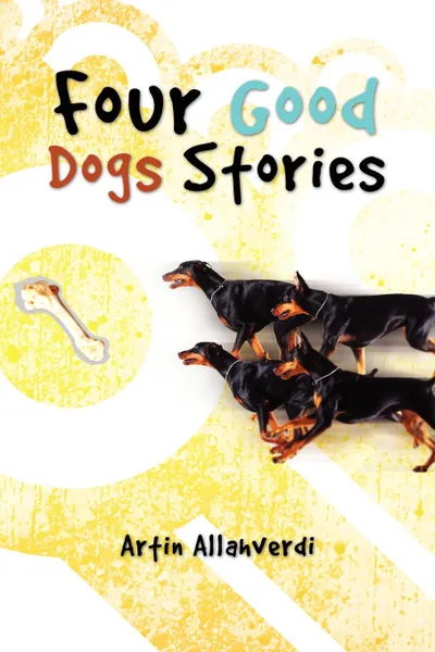 Обложка книги Four Good Dogs Stories, Artin Allahverdi