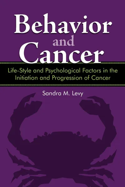 Обложка книги Behavior and Cancer. Life-Style and Psychological Factors in the Initiation and Progression of Cancer, Sandra M. Levy