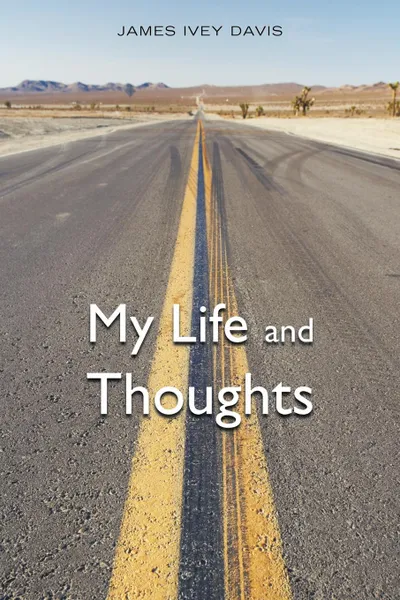 Обложка книги My Life and Thoughts, James Ivey Davis