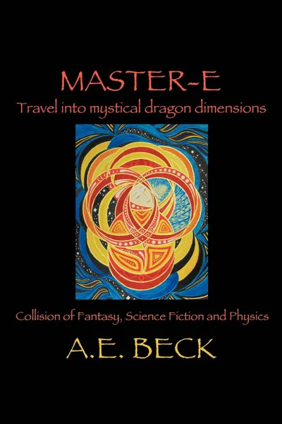 Обложка книги Master-E. Travel into Mystical Dragon Dimensions, A. E. Beck