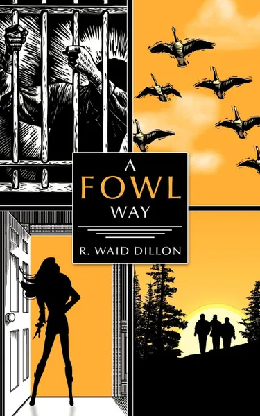 Обложка книги A Fowl Way, R. Waid Dillon