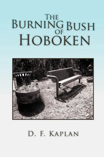 Обложка книги The Burning Bush of Hoboken, D. F. Kaplan