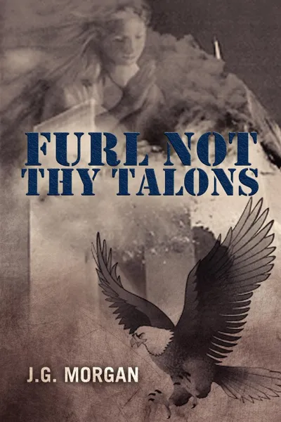 Обложка книги Furl Not Thy Talons, J. G. Morgan