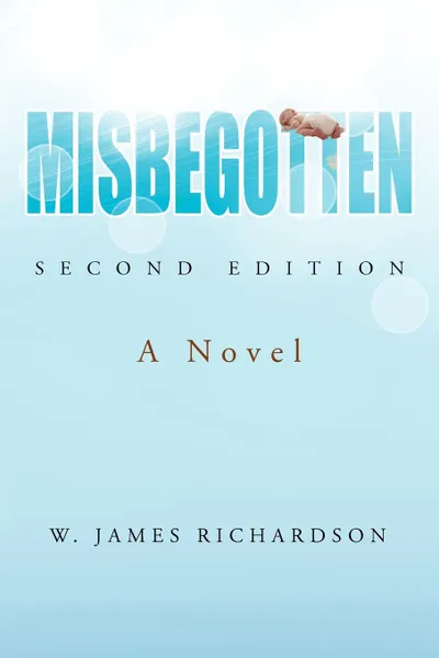 Обложка книги Misbegotten, W. James Richardson