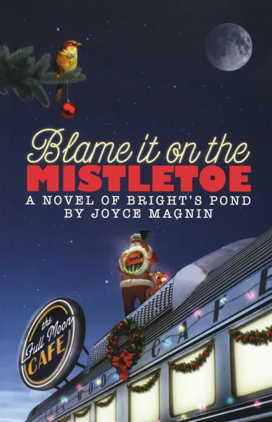 Обложка книги Blame It on the Mistletoe, Joyce Magnin