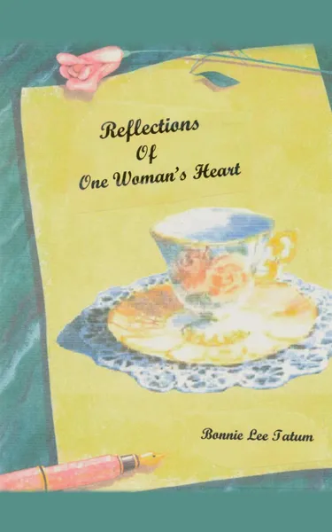 Обложка книги Reflections of One Woman's Heart, Bonnie Lee Tatum