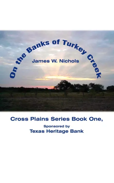 Обложка книги On the Banks of Turkey Creek, James W. Nichols