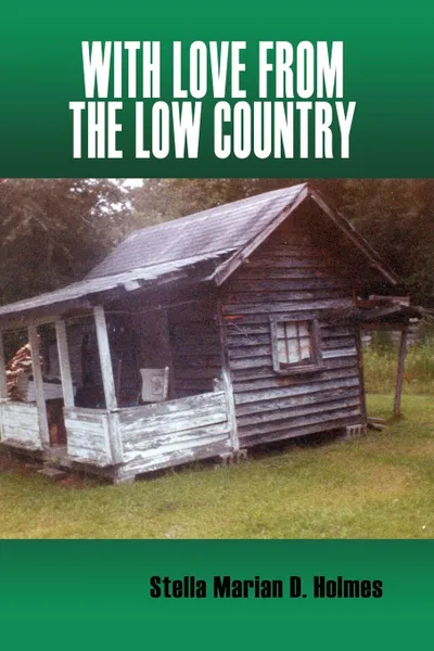 Обложка книги With Love From the Low Country, Stella Marian D. Holmes