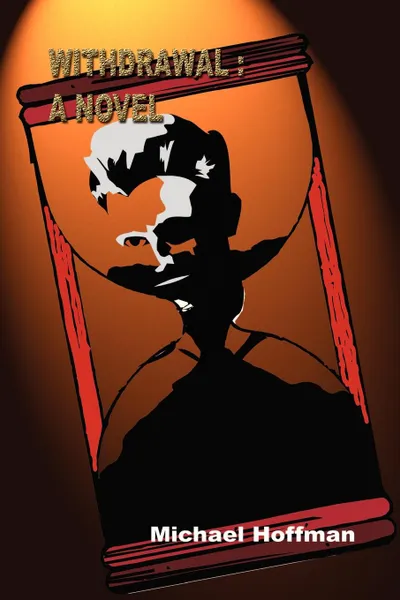 Обложка книги Withdrawal. A Novel, Michael Hoffman