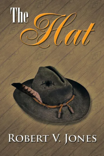 Обложка книги The Hat, Robert V. Jones