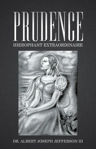 Обложка книги Prudence. Hierophant Extraordinaire, Dr Albert Joseph III Jefferson