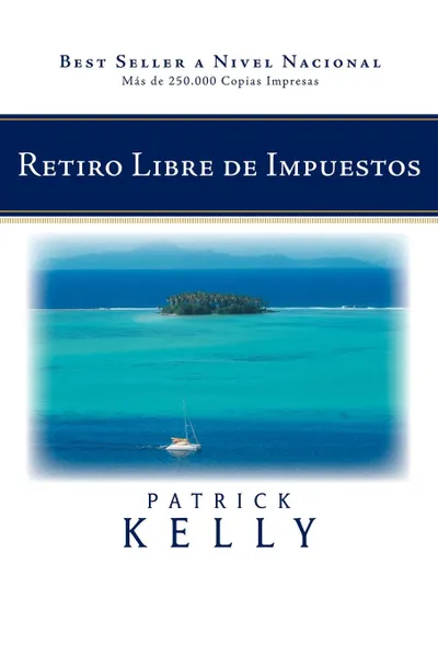 Обложка книги Retiro Libre de Impuestos, Kelly Patrick Kelly, Patrick Kelly