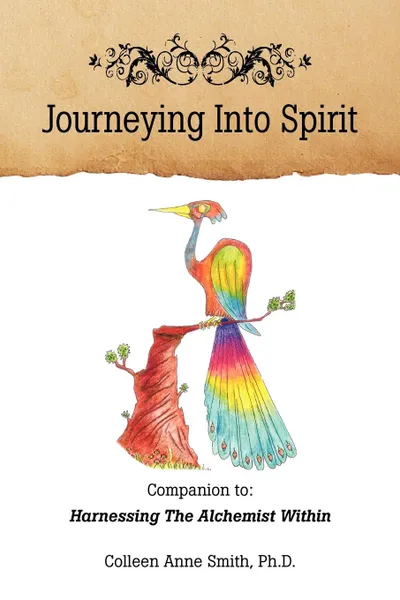 Обложка книги JOURNEYING   INTO SPIRIT, Colleen Anne Ph.D. Smith