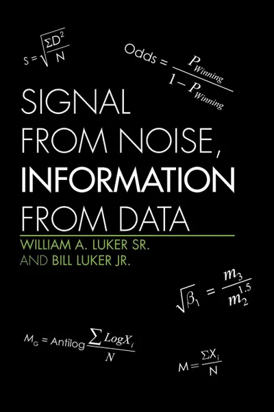 Обложка книги Signal from Noise, Information from Data, William a. Luker Sr. and Bill Luker Jr.