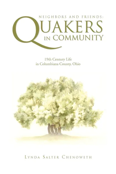 Обложка книги Neighbors and Friends. Quakers in Community, Lynda Salter Chenoweth
