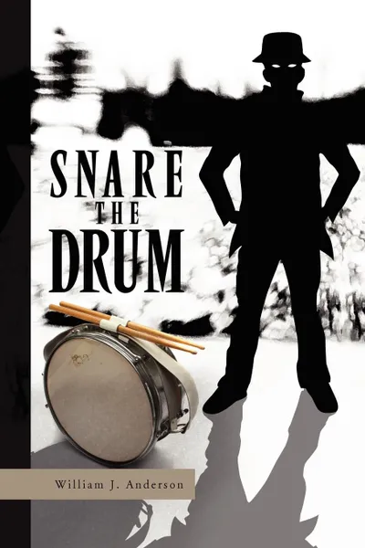 Обложка книги Snare the Drum, William J. Anderson