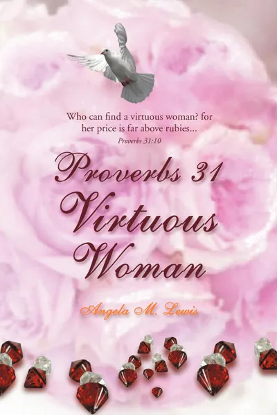 Обложка книги Proverbs 31 Virtuous Woman, Angela M. Lewis