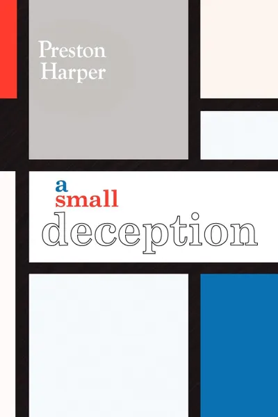 Обложка книги A Small Deception, Harper Preston Harper, Preston Harper