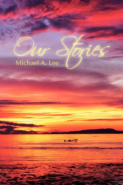 Обложка книги Our Stories, Michael A. Lee