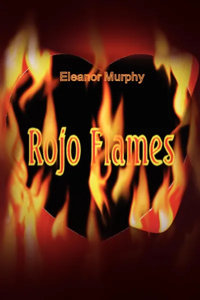 Обложка книги Rojo Flames, Murphy Eleanor Murphy, Eleanor Murphy