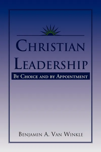 Обложка книги Christian Leadership, Benjamin a. Van Winkle