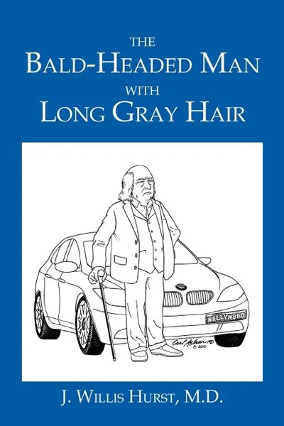 Обложка книги The Bald-Headed Man with Long Gray Hair, J. Willis M. D. Hurst