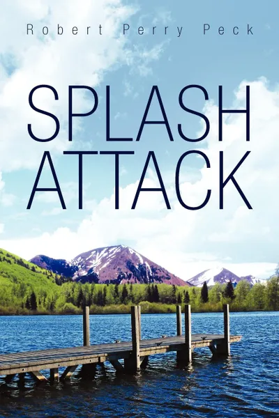 Обложка книги SPLASH ATTACK, Robert Perry Peck
