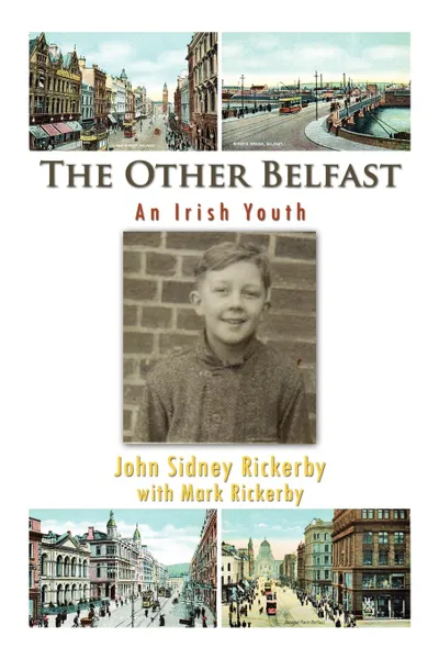 Обложка книги The Other Belfast, John Sidney Rickerby with Mark Rickerby