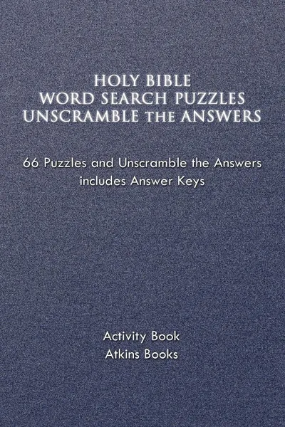 Обложка книги Holy Bible Word Search Puzzles Unscramble the Answers, Atkins Books