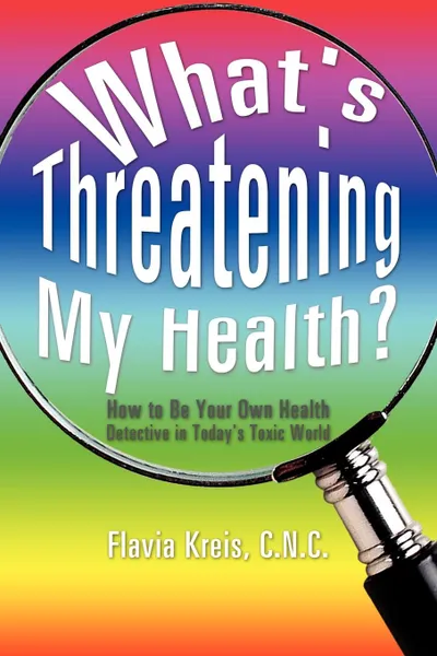 Обложка книги What's Threatening My Health?, Flavia C. N. C. Kreis