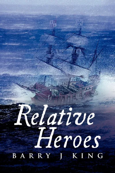 Обложка книги Relative Heroes, Barry J. King