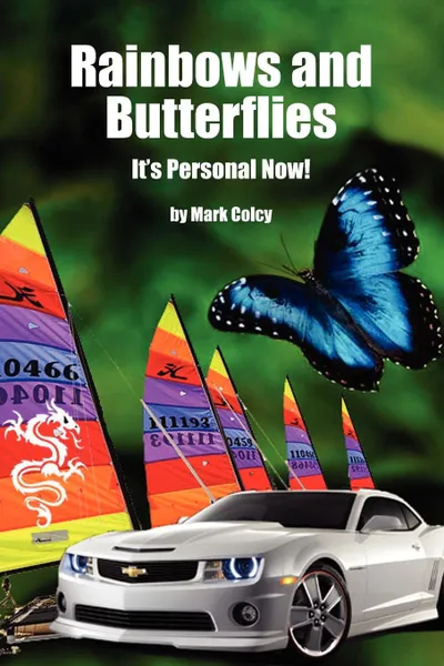 Обложка книги Rainbows and Butterflies, Mark R. Colcy
