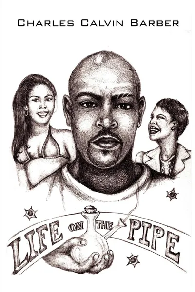 Обложка книги Life on the Pipe, Charles Calvin Barber