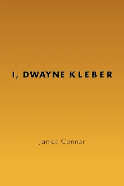 Обложка книги I, Dwayne Kleber, James Connor