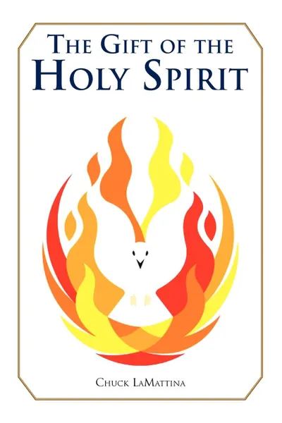 Обложка книги The Gift of the Holy Spirit, Chuck LaMattina