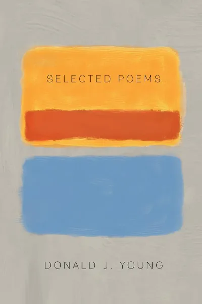 Обложка книги Selected Poems, Donald J. Young