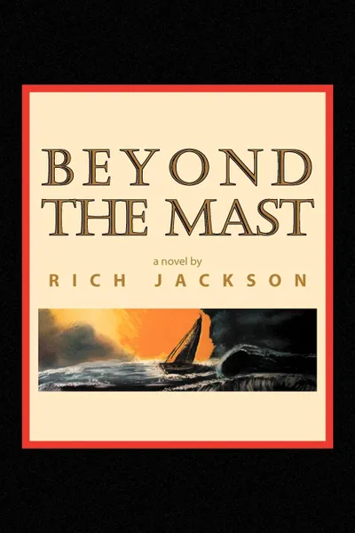 Обложка книги Beyond the Mast, Rich Jackson